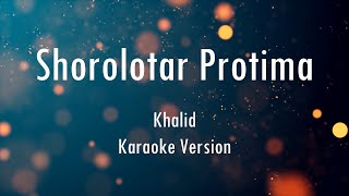 Shorolotar Protima  Khalid  Chime  Karaoke With Lyrics  Only Guitra Chords [upl. by Vassell]