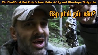 Ed Stafford thử thách bản thân ở dãy núi Rhodope Bulgaria [upl. by Danell797]