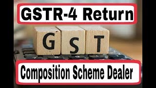 GSTR 4 Return Filing for COMPOSITION SCHEME DEALER [upl. by Nnaxor989]