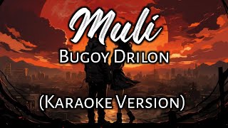 Muli  Bugoy Drilon Karaoke Version [upl. by Idnis]