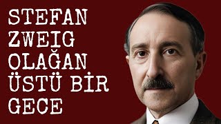 Stefan Zweig  Olağan Üstü Bir Gece  Sesli Kitap Dinle  Seslendiren  Sanem Şahin  2Bölüm [upl. by Marmawke732]