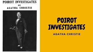 POIROT INVESTIGATES BY AGATHA CHRISTIE FULL AUDIOBOOK [upl. by Plerre]