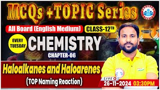 Class 12 Chemistry Chapter 6 Haloalkanes and Haloarenes  Top Naming Reaction  12th Chemistry MCQs [upl. by Hatch]