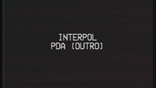 Interpol  PDA [upl. by Asatan]