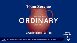 10am 9 June 2024 ORDINARY sort of  2 Corinthians 10118  Camden Haven Anglican [upl. by Burnard]