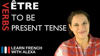 Être to be — Present Tense French verbs conjugated by Learn French With Alexa [upl. by Desta268]