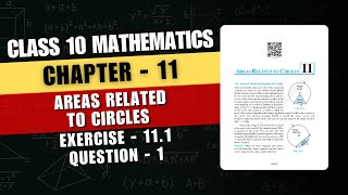 Areas Related to Circles  Class 10 Maths  Chapter  11  Ex  111 Q  1  Maths Muse [upl. by Gorrono357]