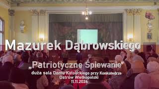 Mazurek Dąbrowskiego  „Patriotyczne Śpiewanie”  11112024 [upl. by Ertemed]