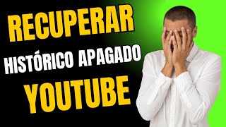 HISTÓRICO APAGADO NO YOUTUBE  VEJA COMO RECUPERAR AGORA [upl. by Meibers513]