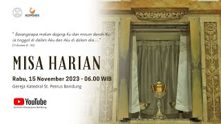 MISA HARIAN  Rabu 15 November 2023  0600 WIB  Gereja Katedral St Petrus Bandung [upl. by Cosme]