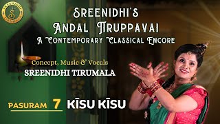 Kisu Kisu Pasuram 7  Sreenidhis Andal Tiruppavai A Contemporary Classical Encore [upl. by Nogras]