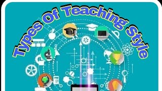 Types of Teaching Style [upl. by Ydennek805]