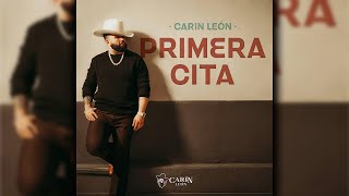 Carin Leon  Primera Cita Official Audio [upl. by Falda]