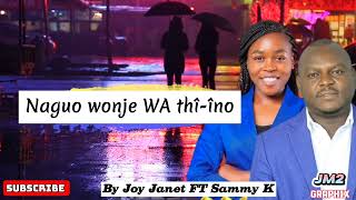 NDIGUKIRA RINGI BY JOY JANET FT SAMMY K LYRIC VIDEO [upl. by Zwart295]