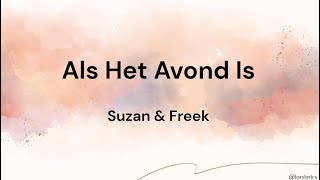 Als Het Avond Is  Suzan amp Freek LYRICSSONGTEKST [upl. by Melly]