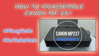 CANON MP237  How To DISASSEMBLE  PinoyTechs [upl. by Akilaz]