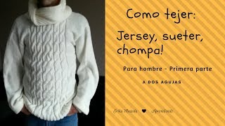 Como tejer Jersey sueter chompa para hombre  Primera parte a dos agujas [upl. by Estis239]