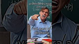 Professores hoje em dia edit viraliza shorts brasil [upl. by Aleka222]