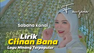 LIRIK CIINAN BANA FAUZANA LAGU MINANG TERPOPULER [upl. by Toshiko]