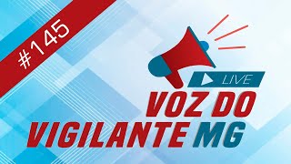 Programa Voz do Vigilante MG 145  22082023 [upl. by Nahshu]