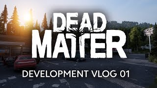 Dead Matter  Dev Vlog 01 [upl. by Enetsirk987]