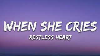 Restless Heart  When She Cries Lyrics [upl. by Adev]