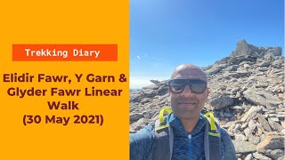 Elidir Fawr Y Garn amp Glyder Fawr Linear Walk 30 May 2021 [upl. by Alla]