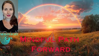 Mindful Path Forward [upl. by Knowling37]