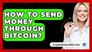 How to Send Money Through Bitcoin  CryptoBasics360com [upl. by Towland]