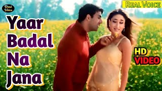 Yaar Badal Na Jaana Mausam Ki Taraha  Song  Talaash  Akshay Kumar amp Kareena Kapoor  Real Voice [upl. by Owens]