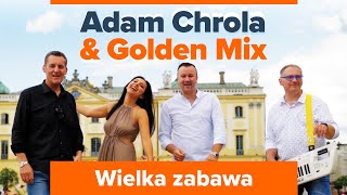 Adam Chrola amp Golden Mix  Wielka zabawa Szlagier 2024 [upl. by Adla689]