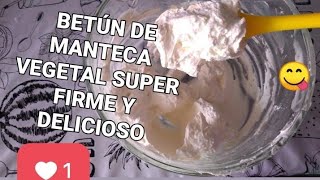 DELICIOSO BETÚN DE MANTECA VEGETAL frosting para pastel [upl. by Chaiken]