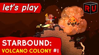 A Disaster from Beginning to End  Lets play Starbound Volcano Colony ep 1 [upl. by Enyad]