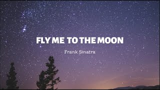 Frank Sinatra  Fly Me To The Moon LYRICS [upl. by Eissirk]