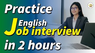 Practice English job Interview Conversations Mastering English job interviews in 2 hours [upl. by Ennairac]