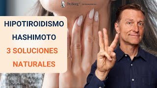 Hipotiroidismo HASHIMOTO 3 Soluciones NATURALES Dr Eric Berg Español [upl. by Joella366]