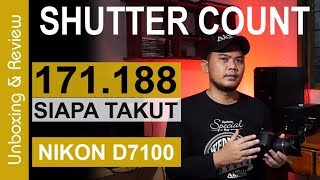 SHUTTER COUNT MENCAPAI 171188 SIAPA TAKUT   TUTORIAL CEK SC NIKON D7100 [upl. by Egidius]