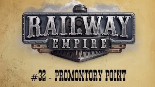 Railway Empire 32  Promontory Point [upl. by Shelden776]