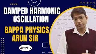 DAMPED HARMONIC OSCILLATION  EQUATION OF DHO  LECTURE2 [upl. by Yrram]