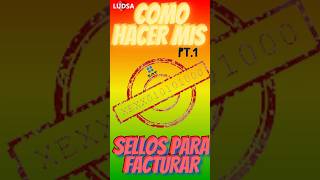 COMO HACER MIS SELLOS PARA FACTURAR PT1 [upl. by Laird]