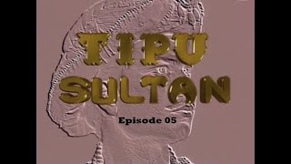 Tipu Sultan ٹیپو سلطان  Episode 05  PTV Classic  High Definition [upl. by Hardman]