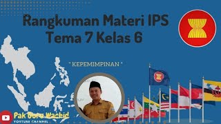 Rangkuman TEMATIK Pelajaran IPS Kelas 6 Tema 7 Kepemimpinan Kelas 6 Sekolah Dasar Semester 2 [upl. by Bowen]