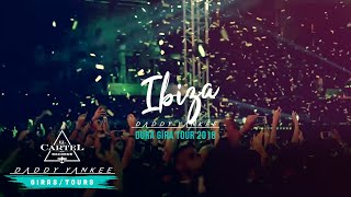 Daddy Yankee  Ibiza La Gira Dura 2018 [upl. by Milurd633]