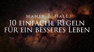 10 einfache Regeln für ein besseres Leben  Manly P Hall Hörbuch [upl. by Mikahs433]