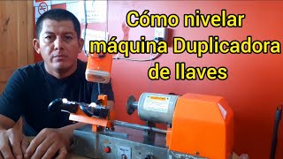 COMO NIVELAR MÁQUINA DUPLICADORA DE LLAVES KEYMACHINE LLAVES [upl. by Aderf]