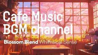 Cafe Music BGM channel  Whimsical Sense Official Music Video [upl. by Ivanna755]