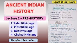 Pre History  Ancient Indian History  Lecture 2  Indepth  Handwritten notes [upl. by Giarc178]