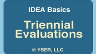 IDEA Basics Triennial Evaluaitons [upl. by Moselle]