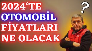 2024TE ARAÇ FİYATLARI DÜŞEBİLİR Mİ   OTOMOBİL ALMAK İÇİN DOĞRU ZAMAN MI [upl. by Nilorac]