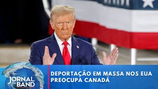 Promessa de deportação em massa de Trump preocupa Canadá  Jornal da Band [upl. by Canotas]